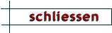 Schliessen